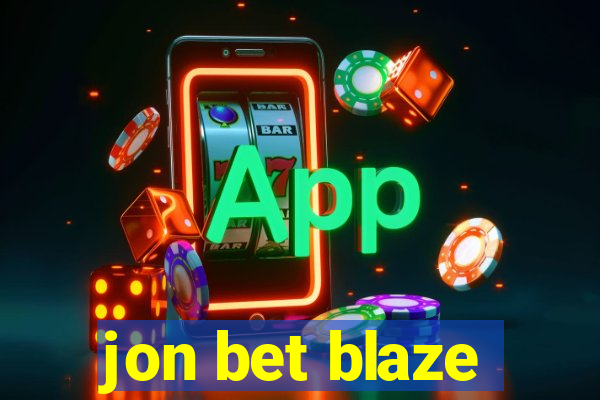 jon bet blaze